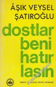 Dostlar Beni Hatırlasın: Bütün Şiirleri -