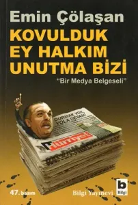 Kovulduk Ey Halkım Unutma Bizi