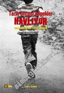 Tarih Öncesi Köpekler Havlıyor : Cemal Süreya'nın Psikobiyografisi -        2015
