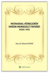 Mufassal Sûrelerin Değer Merkezli Tefsiri: Nebe’-Nâs