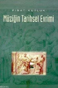 Müziğin Tarihsel Evrimi Fırat Kutluk