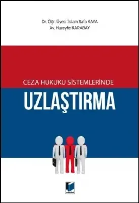 Ceza Hukuku Sistemlerinde Uzlaştırma