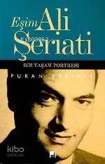 Eşim Ali Şeriati Bir Yaşam Portresi