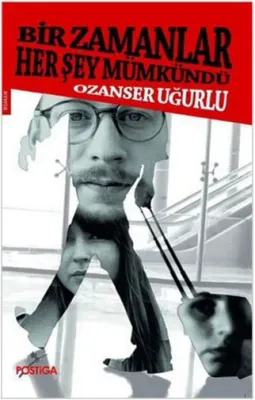 Bir Zamanlar Her Şey Mümkündü