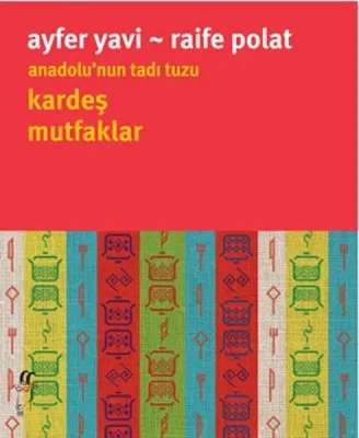 Kardeş Mutfaklar : Anadolu’nun Tadı Tuzu