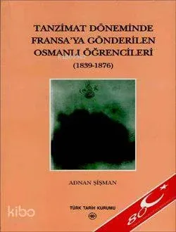 Tanzimat Döneminde Fransa'ya Gönderilen Osmanlı Öğrencileri