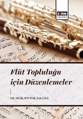 Flüt Topluluğu İçin Düzenlemeler Seçil Soytok Nalçacı
