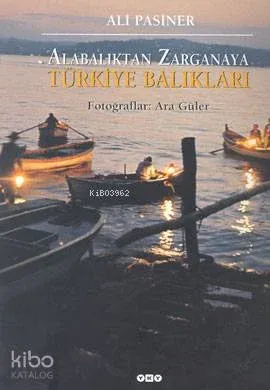 Alabalıktan Zarganaya Türkiye Balıkları (Ciltli)