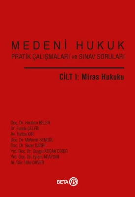 Medeni Hukuk Pratik Çalışmaları ve Sınav Soruları Cilt 1 : Miras Hukuku