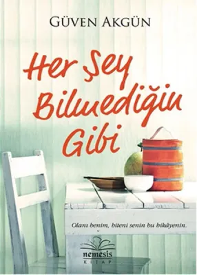 Her Şey Bilmediğin Gibi