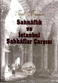 Tarih Boyunca Sahhâflık ve İstanbul Sahhaflar Çarşısı