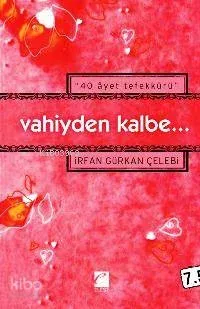 40 Ayet Tefekkürü Vahiyden Kalbe