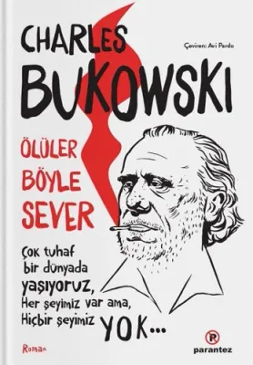 Ölüler Böyle Sever Charles Bukowski