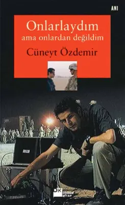 Onlarlaydım : Ama Onlardan Değildim