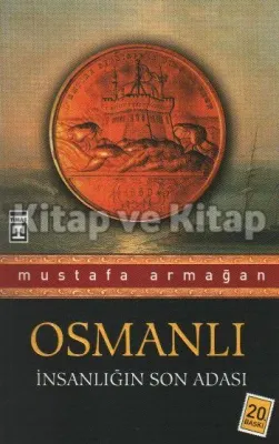 Osmanlı - İnsanlığın Son Adası
