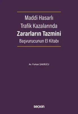 Maddi Hasarlı Trafik Kazalarında Zararların Tazmini Başvurucunun El Ki Maddi Hasarlı Trafik Kazalarında Zararların Tazmini Başvurucunun El Ki