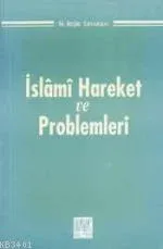İslâmî Hareket ve Problemleri