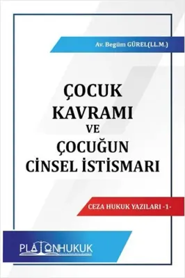 Çocuk Kavramı ve Çocuğun Cinsel İstismarı Begüm Gürel