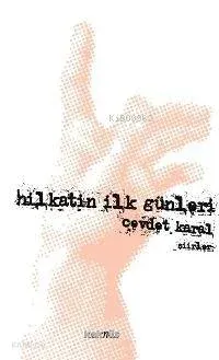 Hilkatin İlk Günleri