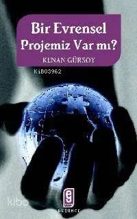 Bir Evrensel Projemiz Var mı?