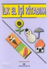 İlk El İşi Kitabım (2-4 Yaş)