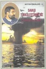 Savaşı Türküleştirdik Biz