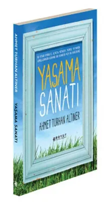 Yaşama Sanatı Ahmet Turhan Altıner
