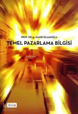 Temel Pazarlama Bilgisi Ahmet Hamdi İslamoğlu