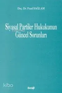 Siyasi Partiler Hukukunun Güncel Sorunları