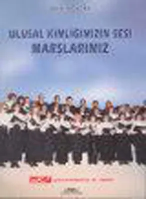 Ulusal Kimliğimizin Sesi Marslarımız