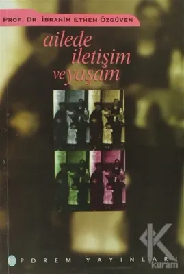 Ailede İletişim ve Yaşam İbrahim Ethem Özgüven