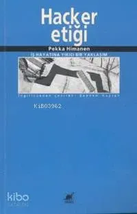 Hacker Etiği-iş Hayatına Yıkıcı Bir Yaklaşım [the Hacker Ethic - A Rad