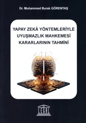 Yapay Zekâ Yöntemleriyle Uyuşmazlık Mahkemesi Kararlarının Tahmini