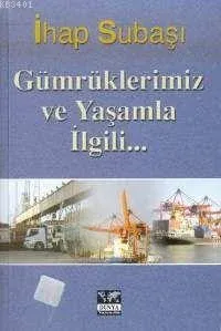 Gümrüklerimiz ve Yaşamla İlgili