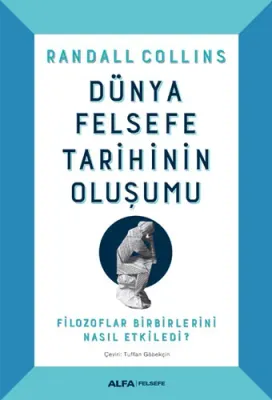 Dünya Felsefe Tarihinin Oluşumu (Ciltli) Randall Collins