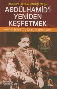 Abdülhamidi Yeniden Keşfetmek