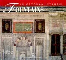 Fountains In The Ottoman Capital İstanbul