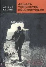 Acılara Yenilmeyen Gülümseyişler