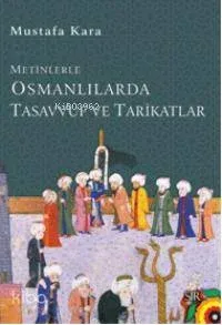Metinlerle Osmanlılarda Tasavvuf ve Tarikatlar