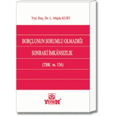 Borçlunun Sorumlu Olmadığı Sonraki İmkansızlık