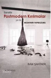 Sanatta Postmodern Kırılmalar