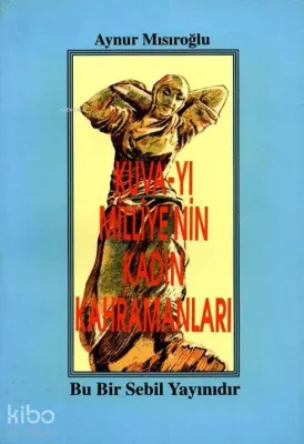 Kuva-yı Milliyenin Kadın Kahramanları
