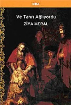 Ve Tanrı Ağlıyordu