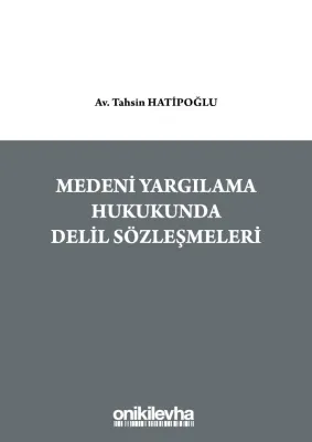 Medeni Yargılama Hukukunda Delil Sözleşmeleri