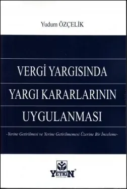 Vergi Yargısında Yargı Kararlarının Uygulanması