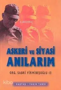 Askeri ve Siyasi Anılarım