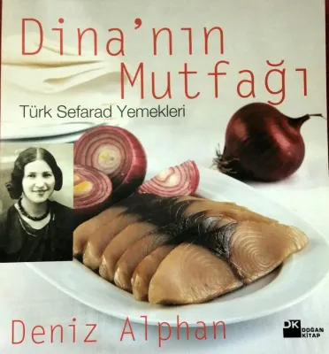 Dina'nın Mutfağı : Türk Sefarad Yemekleri