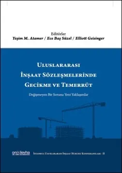 Uluslararası İnşaat Sözleşmelerinde Gecikme ve Temerrüt
