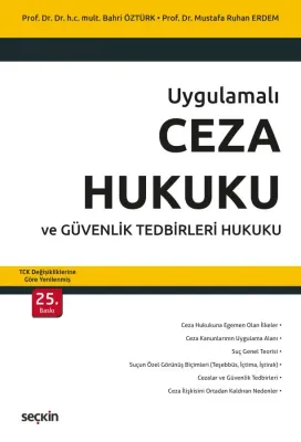 Ceza Hukuku ve Güvenlik Tedbirleri Hukuku 25.BASKI Prof. Dr. Bahri Özt Ceza Hukuku ve Güvenlik Tedbirleri Hukuku 25.BASKI Prof. Dr. Bahri Özt