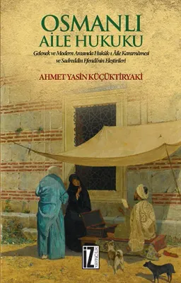 Osmanlı Aile Hukuku - Ahmet Yasin Küçüktiryaki